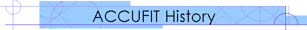 ACCUFIT History